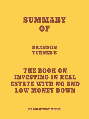 cover image of Summary of Brandon Turner's the Book on Investing In Real Estate with No and Low Money Down